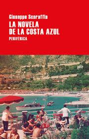 La novela de la Costa Azul | 9788416291823 | Scaraffia, Giuseppe | Librería Castillón - Comprar libros online Aragón, Barbastro