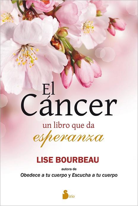 El cáncer un libro que da esperanza | 9788416233038 | Bourbeau, Lise | Librería Castillón - Comprar libros online Aragón, Barbastro