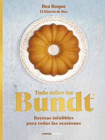 Todo sobre los Bundt® | 9788448039707 | Roque, Bea | Librería Castillón - Comprar libros online Aragón, Barbastro