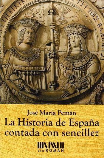 La historia de España contada con sencillez | 9788494210716 | Pemán, José María | Librería Castillón - Comprar libros online Aragón, Barbastro