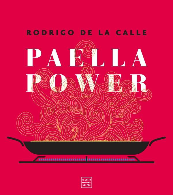 Paella power | 9788408217961 | Rodrigo de la Calle | Librería Castillón - Comprar libros online Aragón, Barbastro