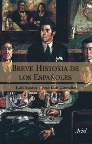 BREVE HISTORIA DE LOS ESPAÑOLES | 9788434444942 | SUAREZ, LUIS; COMELLAS, JOSE LUIS | Librería Castillón - Comprar libros online Aragón, Barbastro