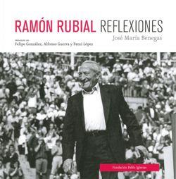 RAMÓN RUBIAL : REFLEXIONES | 9788495886613 | BENEGAS, JOSE MARÍA | Librería Castillón - Comprar libros online Aragón, Barbastro