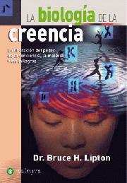 BIOLOGIA DE LA CREENCIA, LA | 9788496665187 | LIPTON , BRUCE H. | Librería Castillón - Comprar libros online Aragón, Barbastro