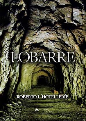 Lobarre | 9788411049825 | L´hôtelleríe, Roberto | Librería Castillón - Comprar libros online Aragón, Barbastro