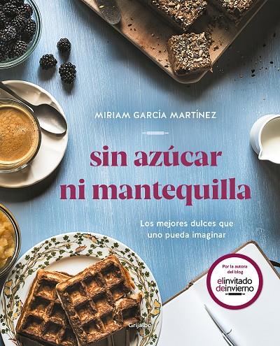 Sin azúcar ni mantequilla | 9788417752552 | GARCIA MARTINEZ, MIRIAM | Librería Castillón - Comprar libros online Aragón, Barbastro