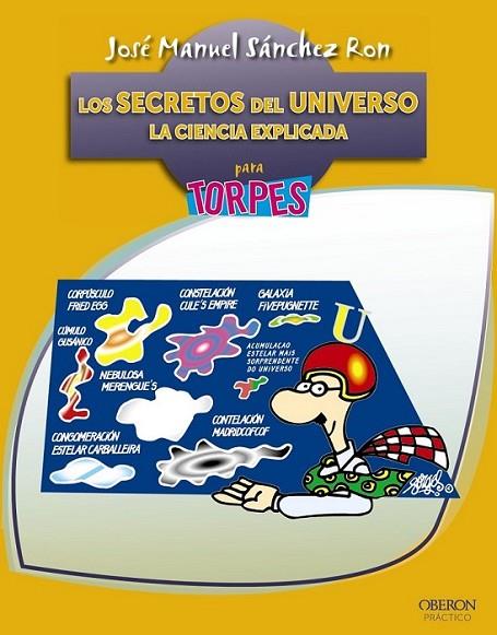 Los secretos del Universo - Torpes | 9788441532892 | Sánchez Ron, José Manuel | Librería Castillón - Comprar libros online Aragón, Barbastro