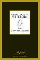 UN PEZ QUE VA POR EL JARDIN | 9788483830314 | CORREDOR-MATHEOS, JOSE | Librería Castillón - Comprar libros online Aragón, Barbastro