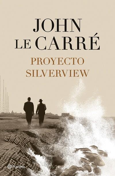 Proyecto Silverview | 9788408251811 | le Carré, John | Librería Castillón - Comprar libros online Aragón, Barbastro
