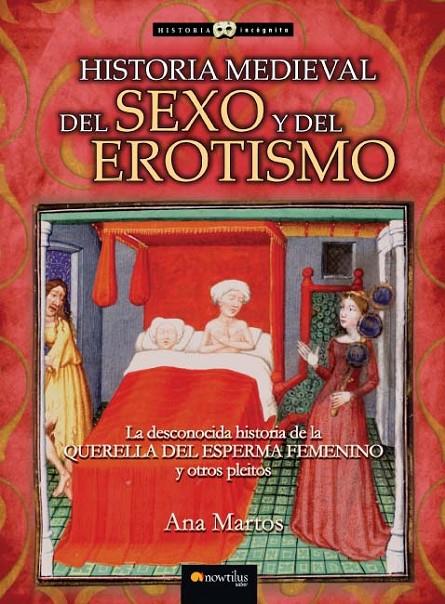 HISTORIA MEDIEVAL DEL SEXO Y DEL EROTISMO | 9788497635677 | MARTOS, ANA | Librería Castillón - Comprar libros online Aragón, Barbastro