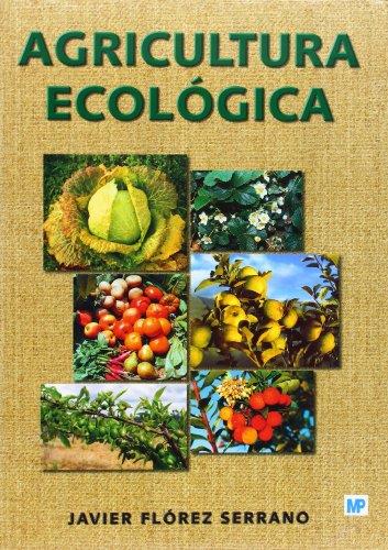 AGRICULTURA ECOLÓGICA : MANUAL Y GUÍA DIDÁCTICA | 9788484763147 | FLOREZ SERRANO, JAVIER | Librería Castillón - Comprar libros online Aragón, Barbastro