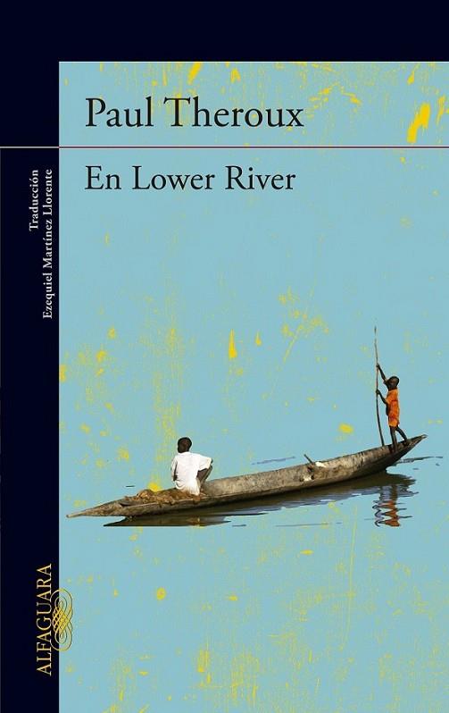 En Lower River | 9788420413297 | Theroux, Paul | Librería Castillón - Comprar libros online Aragón, Barbastro