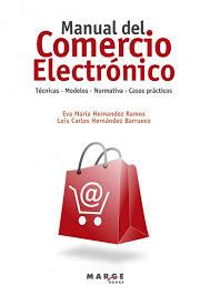 Manual del comercio electrónico | 9788418532368 | Hernández Ramos, Eva María/Hernández Barrueco, Luis Carlos | Librería Castillón - Comprar libros online Aragón, Barbastro