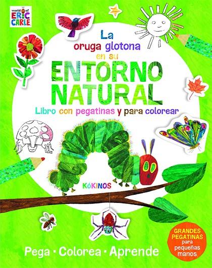 La pequeña oruga glotona en su entorno natural | 9788417074876 | Carle, Eric | Librería Castillón - Comprar libros online Aragón, Barbastro