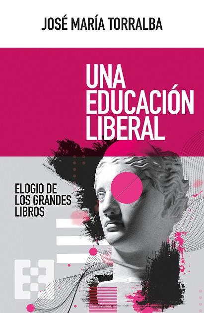 Una educación liberal | 9788413390956 | Torralba López, José María | Librería Castillón - Comprar libros online Aragón, Barbastro