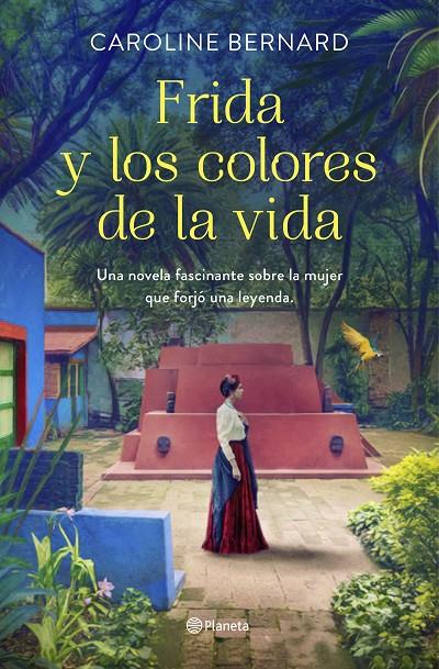 Frida y los colores de la vida | 9788408241249 | Bernard, Caroline | Librería Castillón - Comprar libros online Aragón, Barbastro
