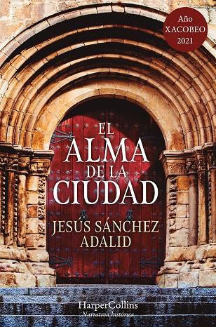El alma de la ciudad | 9788417216955 | Sánchez Adalid, Jesús | Librería Castillón - Comprar libros online Aragón, Barbastro