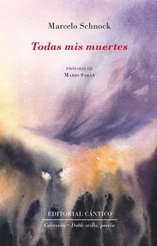 TODAS MIS MUERTES | 9788419387493 | SCHNOCK, MARCELO GABRIEL | Librería Castillón - Comprar libros online Aragón, Barbastro