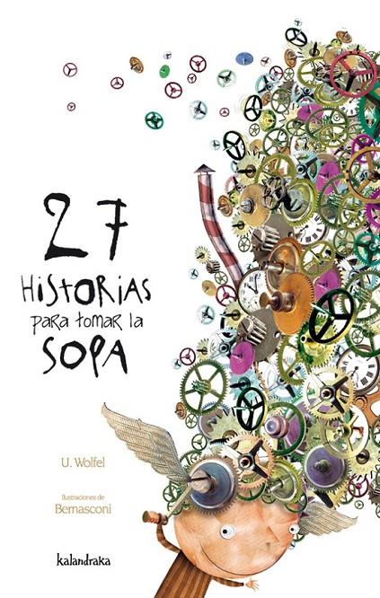 27 HISTORIAS PARA TOMAR LA SOPA | 9788496388314 | WÖLFEL, URSULA | Librería Castillón - Comprar libros online Aragón, Barbastro