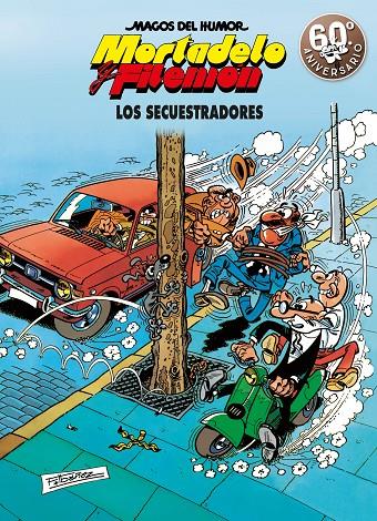 Los secuestradores - Magos del Humor Mortadelo y Filemón 191 | 9788466663304 | Francisco Ibáñez | Librería Castillón - Comprar libros online Aragón, Barbastro