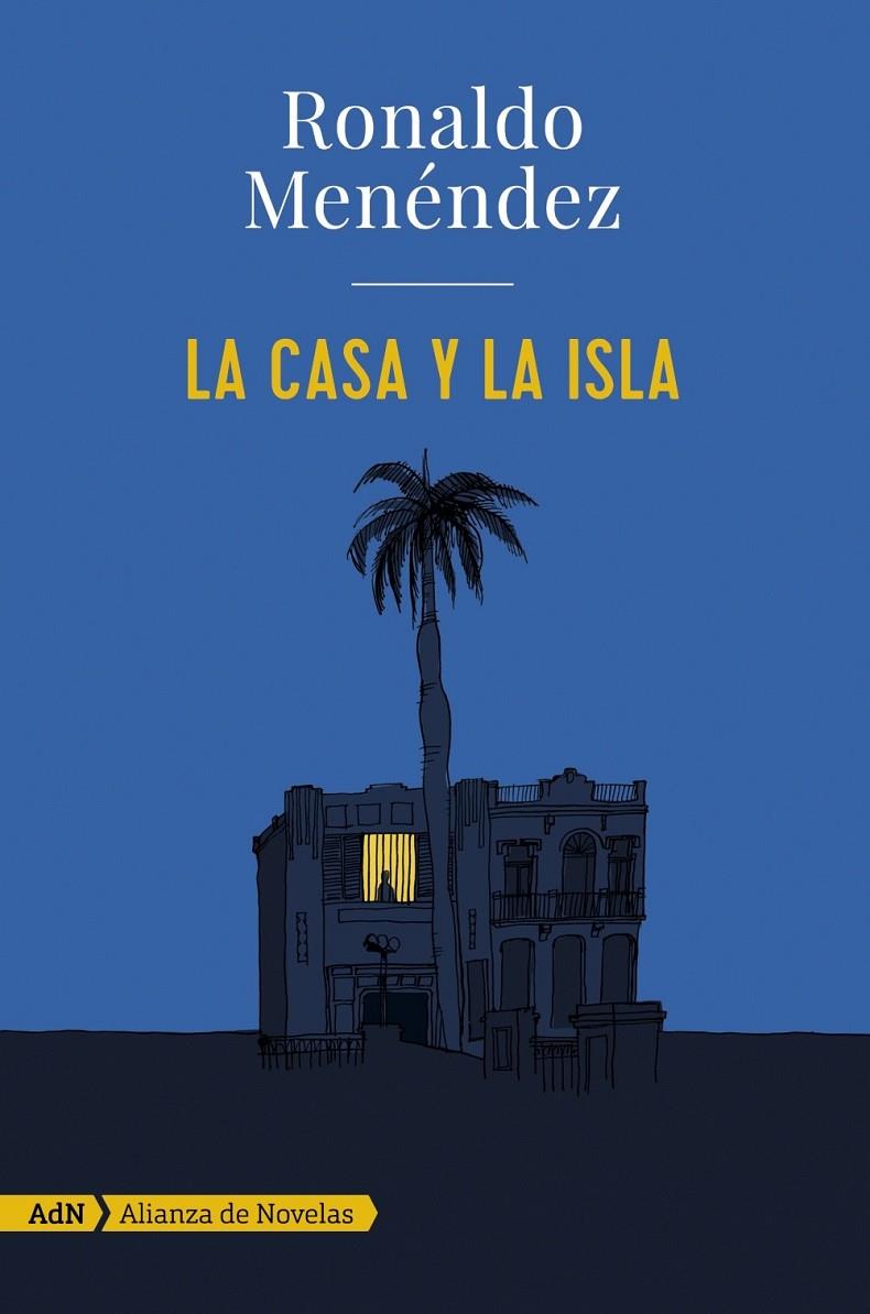 La casa y la isla (AdN) | 9788491044727 | Menéndez, Ronaldo | Librería Castillón - Comprar libros online Aragón, Barbastro