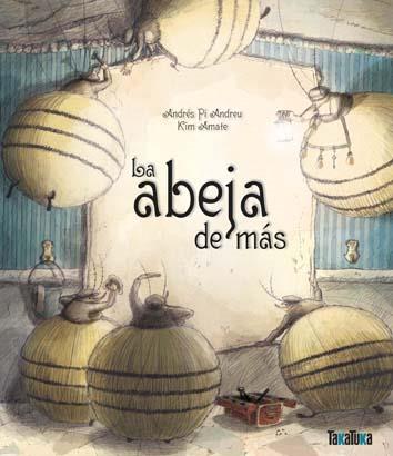 ABEJA DE MAS, LA | 9788492696581 | PI ANDREU, ANDRES; AMATE, KIM | Librería Castillón - Comprar libros online Aragón, Barbastro