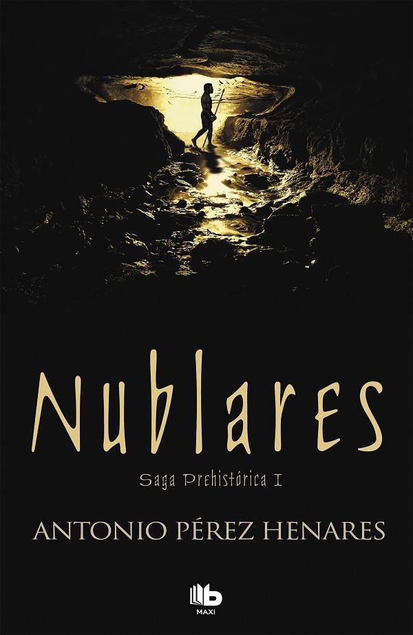 Nublares (Saga Prehistórica 1) | 9788490701225 | Pérez Henares, Antonio | Librería Castillón - Comprar libros online Aragón, Barbastro