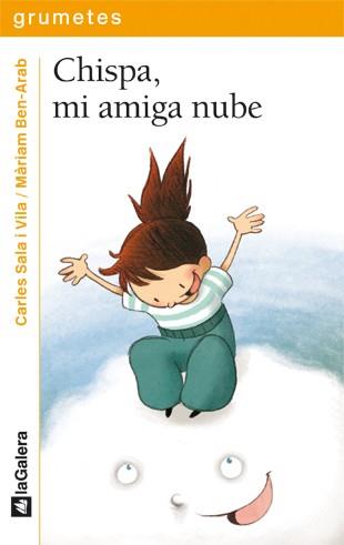 CHISPA, MI AMIGA NUBE - GRUMETES | 9788424635916 | SALA I VILA, CARLES | Librería Castillón - Comprar libros online Aragón, Barbastro