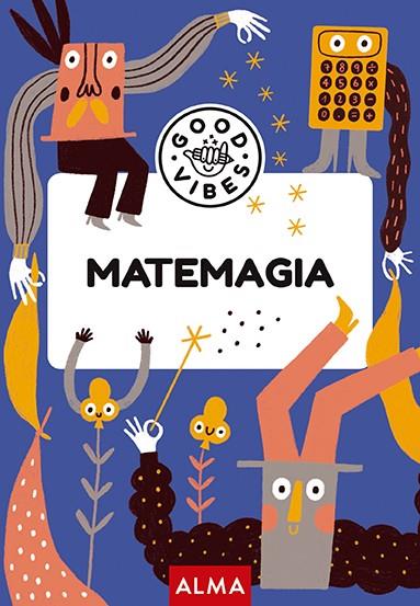 Matemagia (Good Vibes) | 9788418933967 | Navarro, Àngels | Librería Castillón - Comprar libros online Aragón, Barbastro