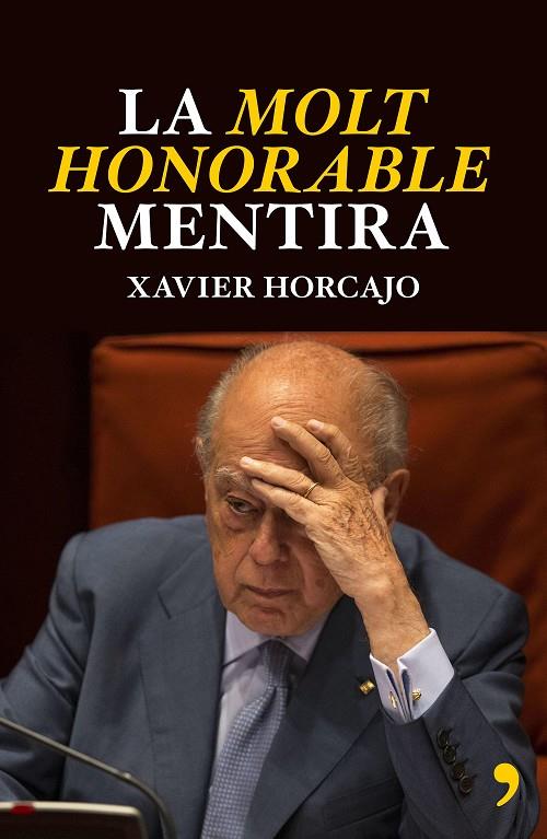 La molt honorable mentira | 9788499984988 | Horcajo, Xavier | Librería Castillón - Comprar libros online Aragón, Barbastro