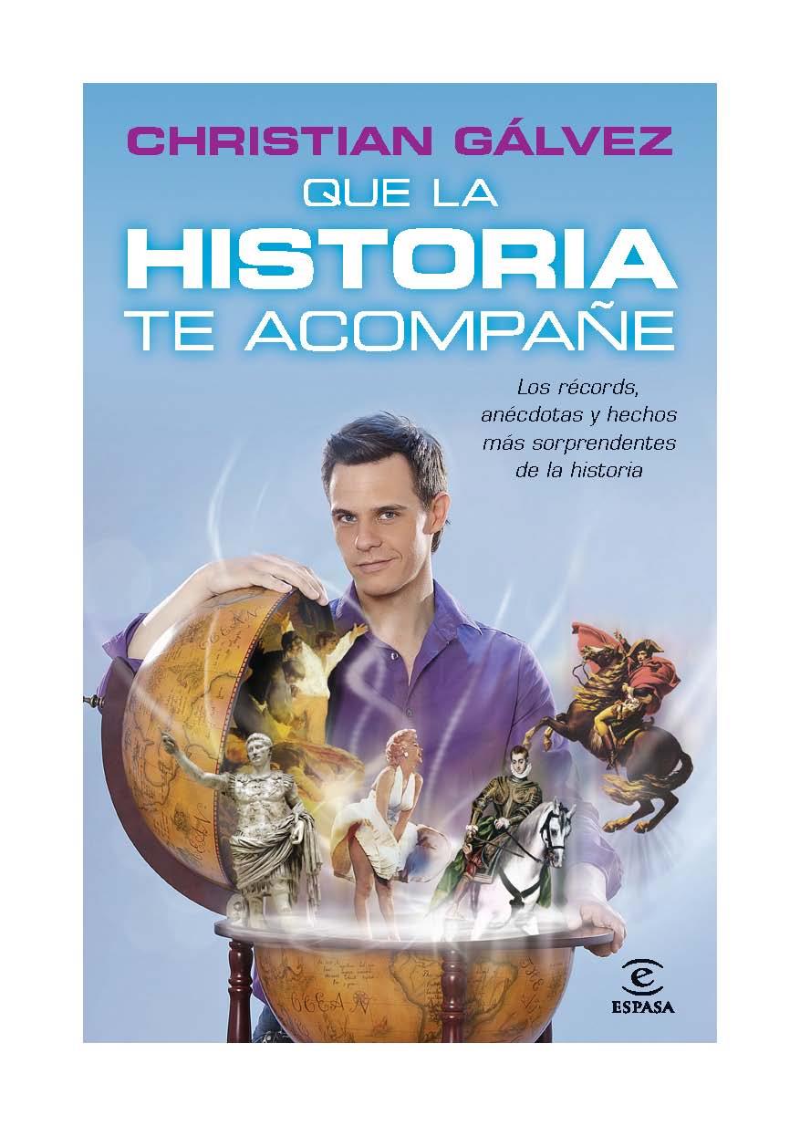QUE LA HISTORIA TE ACOMPAÑE | 9788467037975 | GÁLVEZ, CHRISTIAN | Librería Castillón - Comprar libros online Aragón, Barbastro