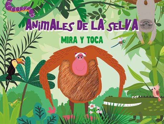 ANIMALES DE LA SELVA ("MIRA Y TOCA") | 9789463546058 | VV.AA. | Librería Castillón - Comprar libros online Aragón, Barbastro