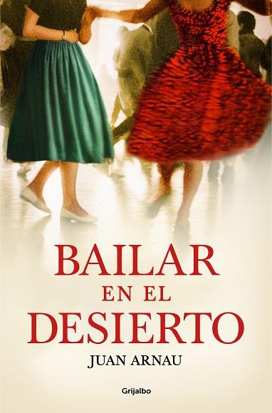 Bailar en el desierto | 9788425360060 | Arnau, Juan | Librería Castillón - Comprar libros online Aragón, Barbastro