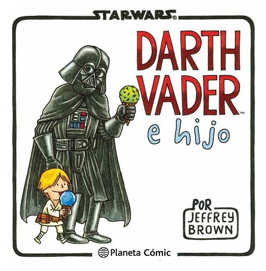 Star Wars Darth Vader e hijo | 9788415480822 | Jeffrey Brown | Librería Castillón - Comprar libros online Aragón, Barbastro