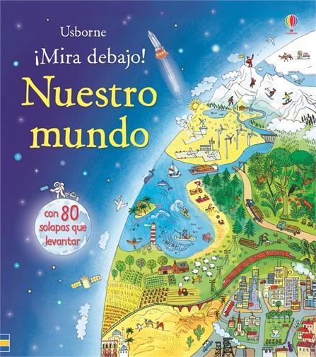 NUESTRO MUNDO - ¡Mira debajo! | 9781409592846 | BONE, EMILY | Librería Castillón - Comprar libros online Aragón, Barbastro
