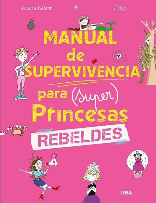 Manual de supervivencia para (super)princesas rebeldes | 9788427299634 | NELSON, SANDRA | Librería Castillón - Comprar libros online Aragón, Barbastro