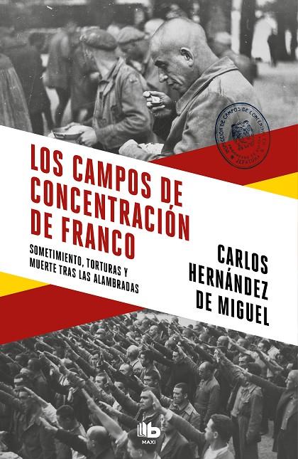 Los campos de concentración de Franco | 9788413142272 | Hernández de Miguel, Carlos | Librería Castillón - Comprar libros online Aragón, Barbastro