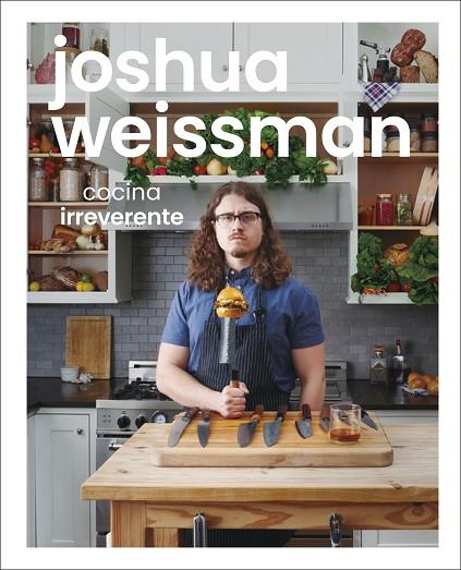 Cocina irreverente | 9780241565681 | Weissman, Joshua | Librería Castillón - Comprar libros online Aragón, Barbastro
