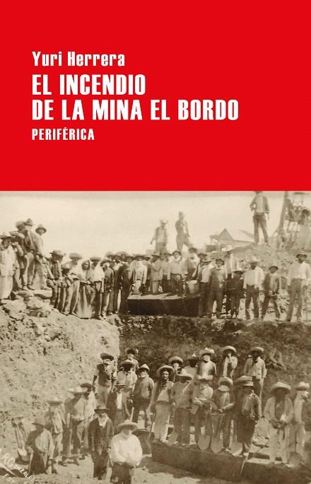 El incendio en la mina El Bordo | 9788416291748 | Herrera, Yuri | Librería Castillón - Comprar libros online Aragón, Barbastro