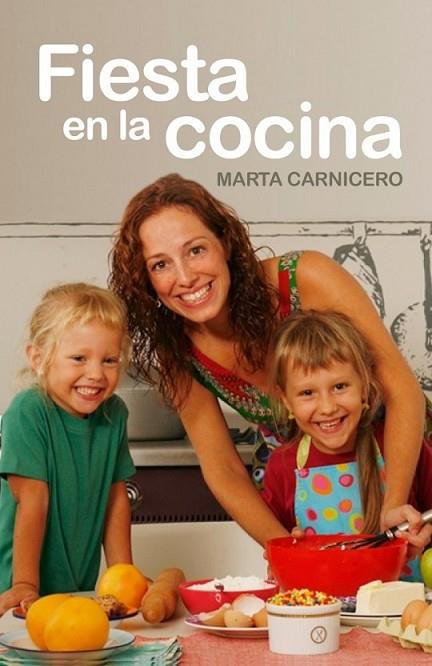 FIESTA EN LA COCINA | 9788401379949 | CARNICERO, MARTA | Librería Castillón - Comprar libros online Aragón, Barbastro
