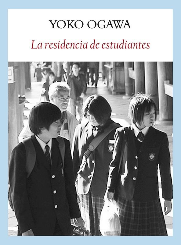 RESIDENCIA DE ESTUDIANTES, LA | 9788493904562 | OGAWA, YOKO | Librería Castillón - Comprar libros online Aragón, Barbastro