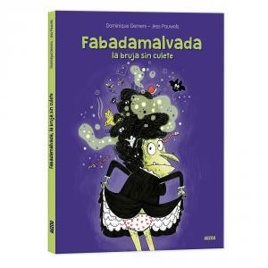 Fabadamalvada, la bruja sin culete | 9782733899977 | Demers, Dominique | Librería Castillón - Comprar libros online Aragón, Barbastro