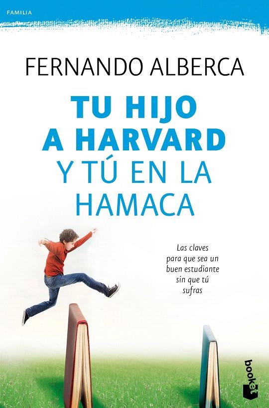 Tu hijo a Harvard y tú en la hamaca | 9788467048285 | Alberca, Fernando | Librería Castillón - Comprar libros online Aragón, Barbastro