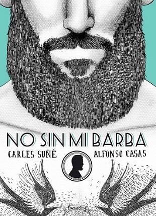 No sin mi barba | 9788416177554 | Suñé, Carles; Casas, Alfonso | Librería Castillón - Comprar libros online Aragón, Barbastro