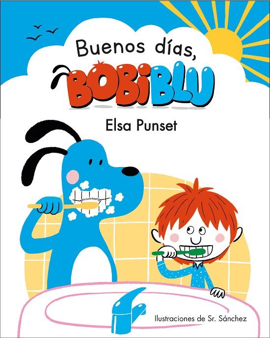 ¡Buenos días, Bobiblú! | 9788448853327 | PUNSET, ELSA/SR. SANCHEZ | Librería Castillón - Comprar libros online Aragón, Barbastro