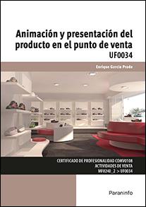Animación y presentación del producto en el punto de venta UF0034 | 9788428397049 | GARCÍA PRADO, ENRIQUE | Librería Castillón - Comprar libros online Aragón, Barbastro