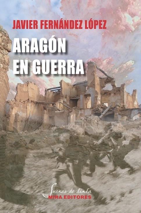 Aragón en guerra | 9788484655121 | Fernández López, Javier | Librería Castillón - Comprar libros online Aragón, Barbastro