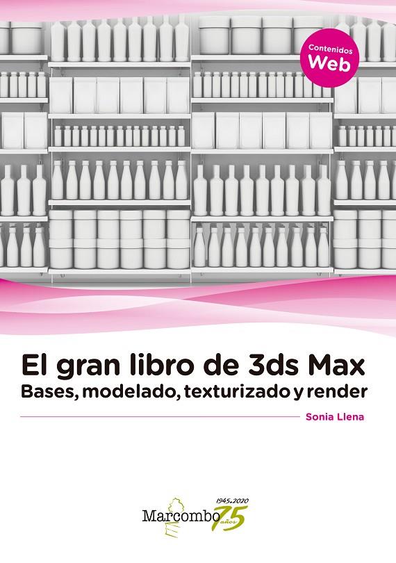 El gran libro de 3ds Max: bases, modelado, texturizado y render | 9788426732217 | Llena Hurtado, Sonia | Librería Castillón - Comprar libros online Aragón, Barbastro
