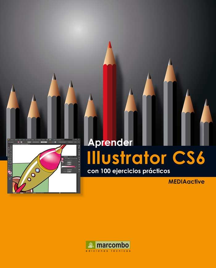Aprender Illustrator CS6 con 100 ejercicios prácticos | 9788426718778 | MEDIAactive | Librería Castillón - Comprar libros online Aragón, Barbastro