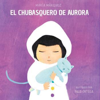 EL CHUBASQUERO DE AURORA | 9788472909731 | MÁRQUEZ, MARÍA | Librería Castillón - Comprar libros online Aragón, Barbastro